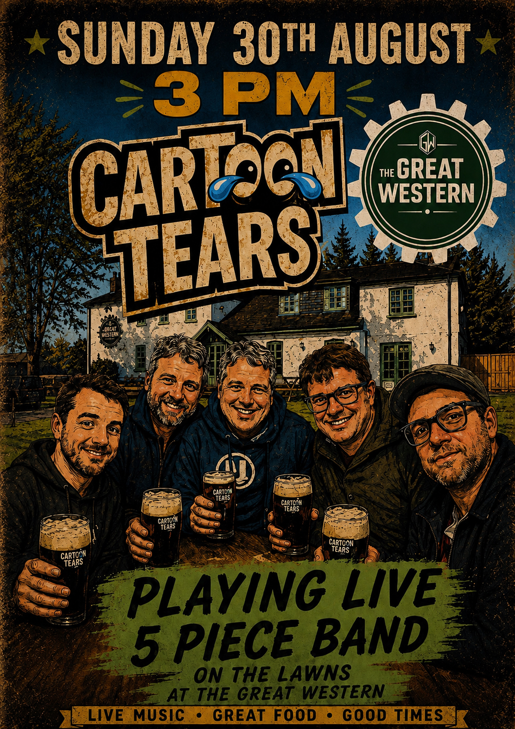 A vintage-style poster for a live music event featuring the band Cartoon Tears. It shows five smiling men holding beers, with a building in the background. Text indicates 'Sunday 30th August, 3 PM' at 'The Great Western'.